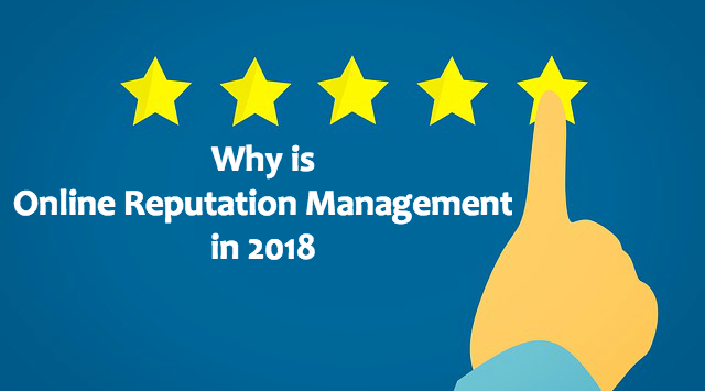 Why is Online Reputation Management in 2018