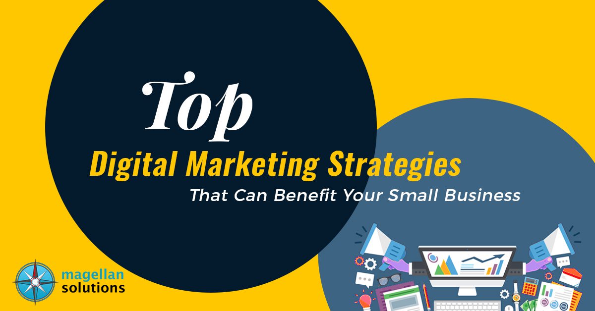 Top Digital Marketing Strategies That Can Benefit Your Small Business