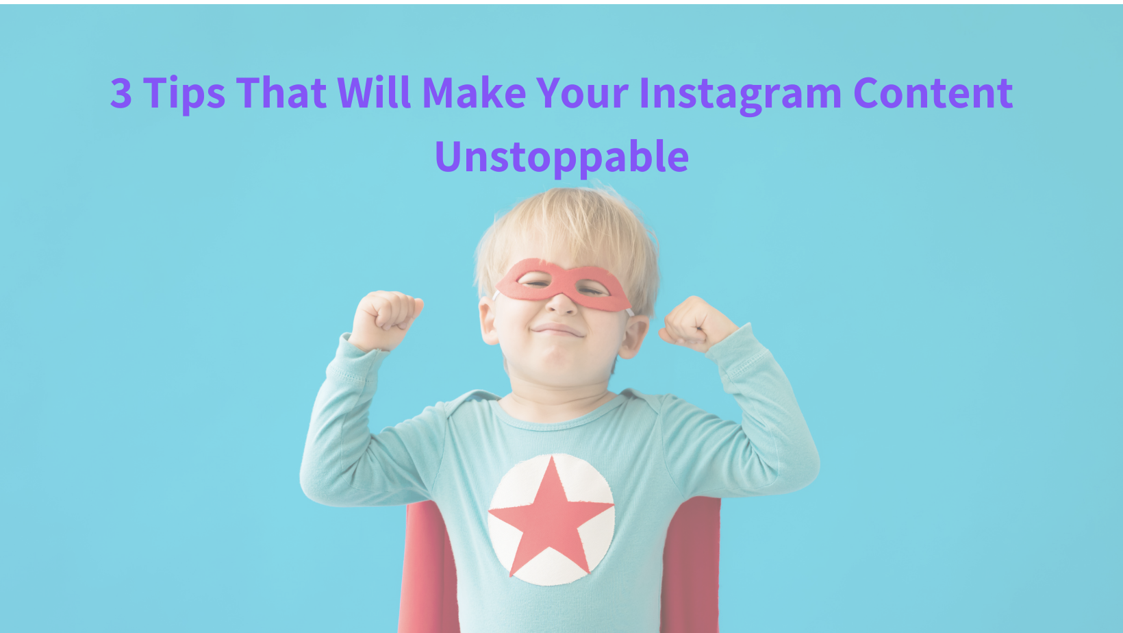 Make Your Instagram Content Unstoppable