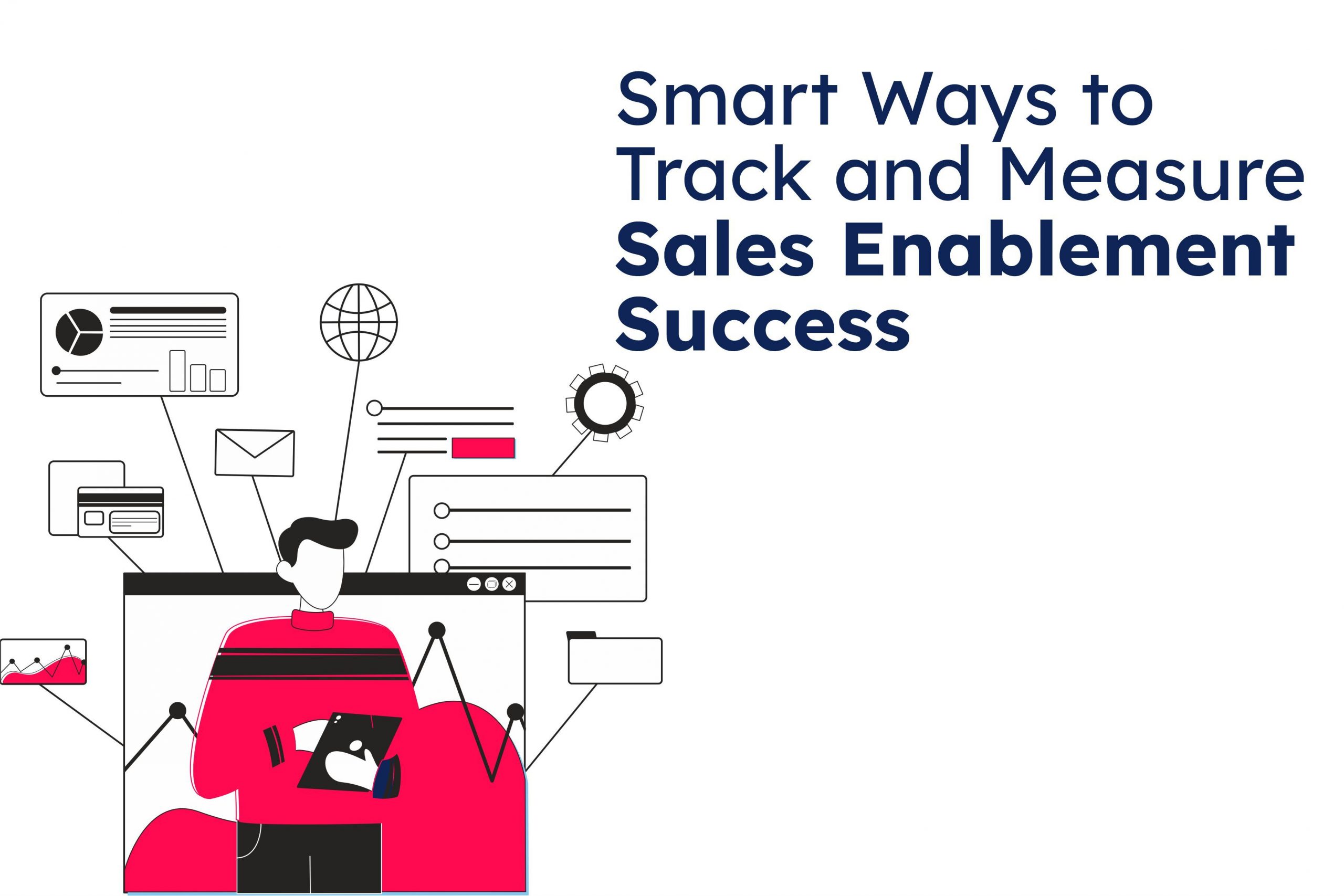Smart Ways to Track and Measure Sales Enablement Success
