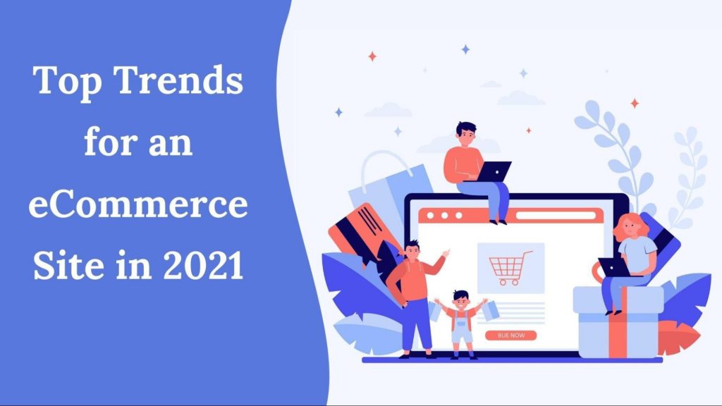 Top Trends for an eCommerce Site in 2021