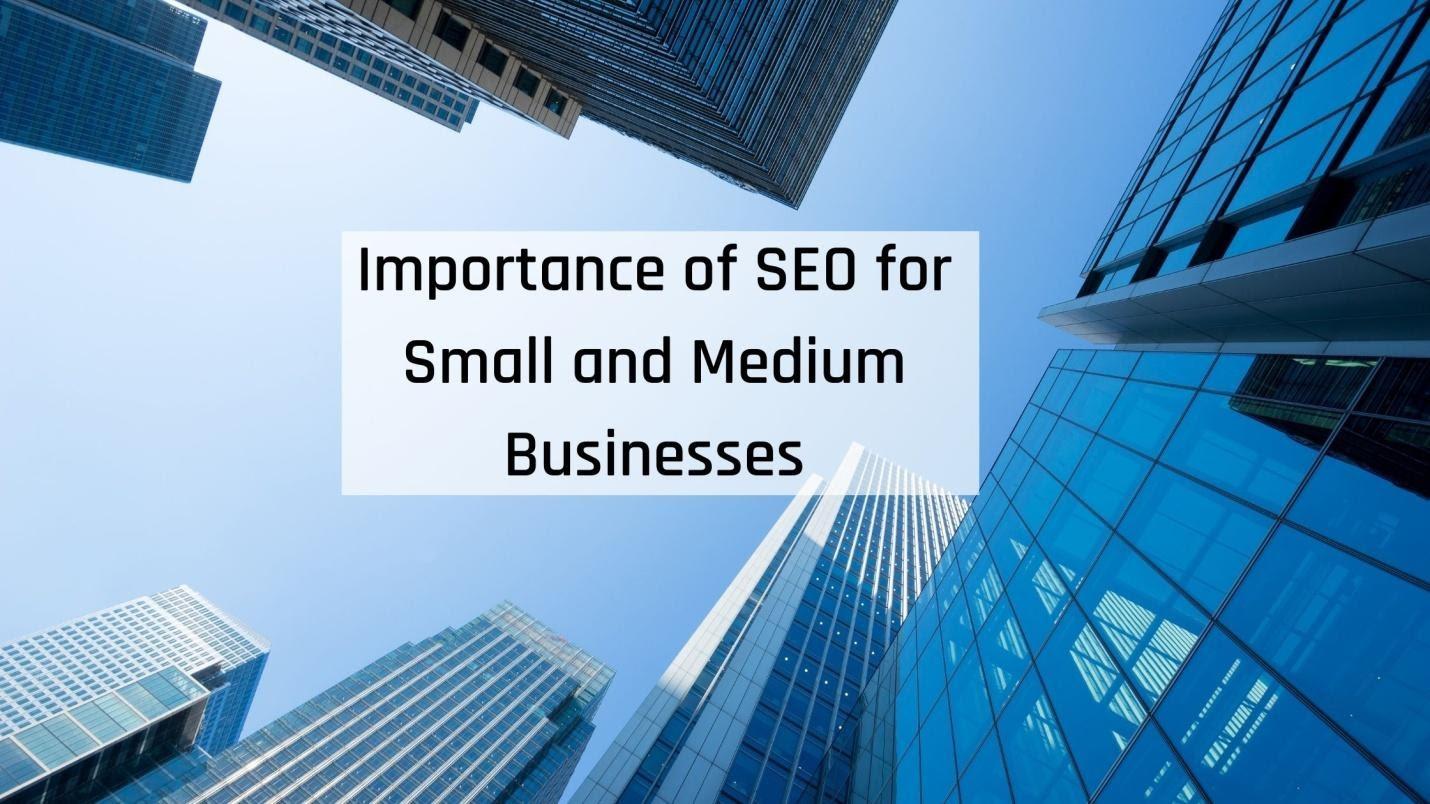 Importance of SEO for Small and Medium Businesses
