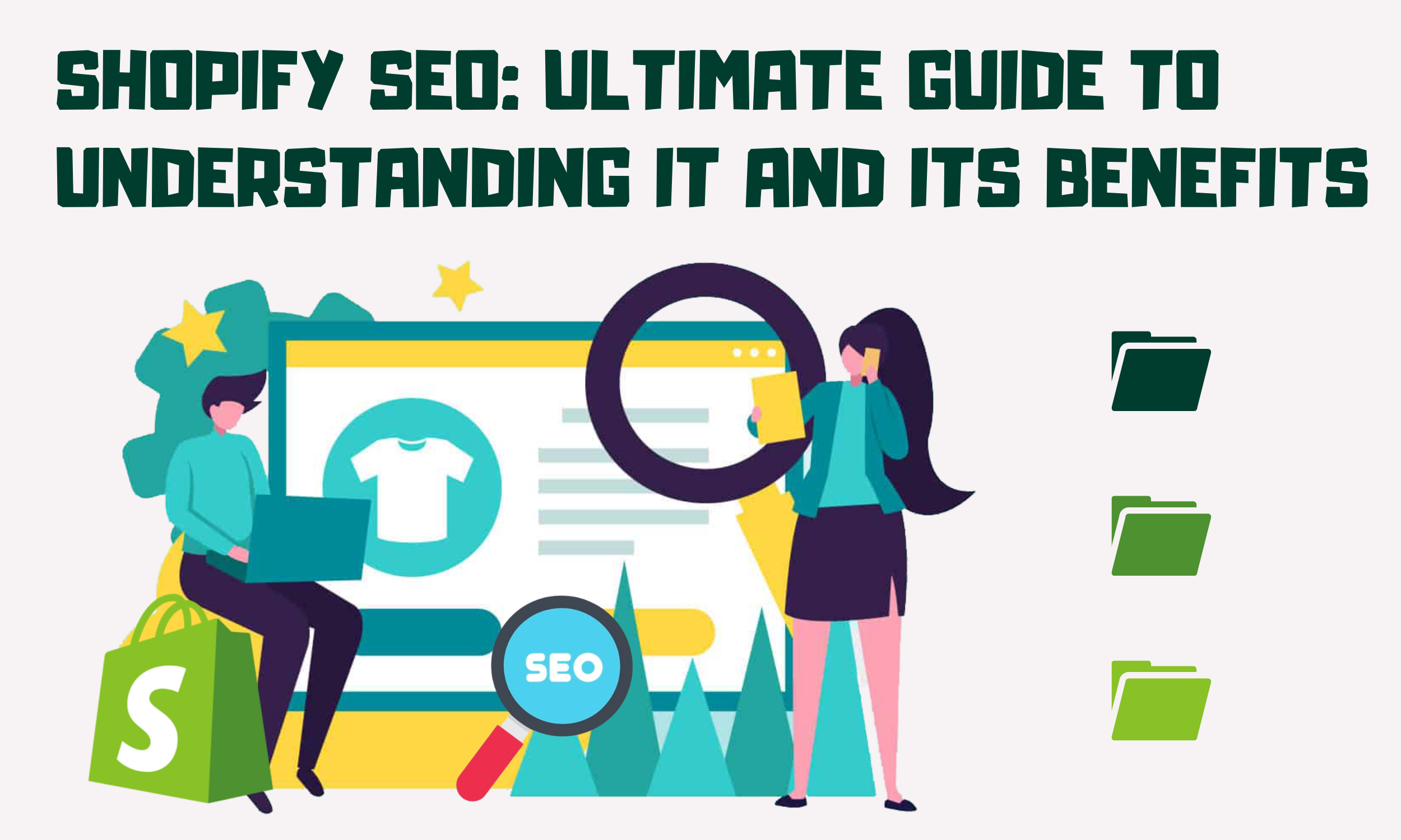 Shopify SEO: Ultimate Guide To Understanding It And Its Benefits