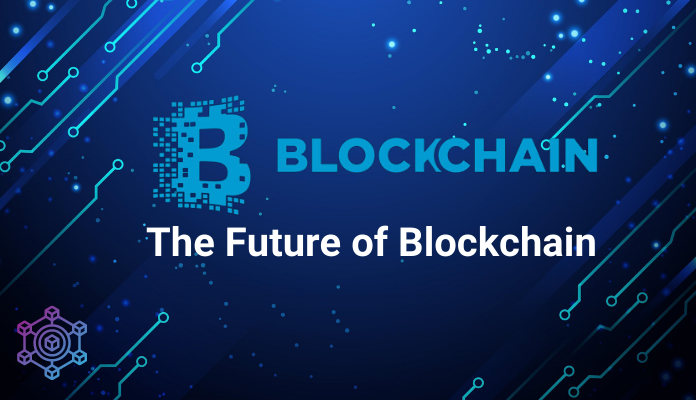 The Future of Blockchain: How Will It Revolutionize The World In 2022 & Beyond!