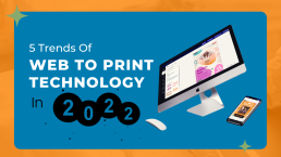 5 Trends Of Web To Print Technology In 2022