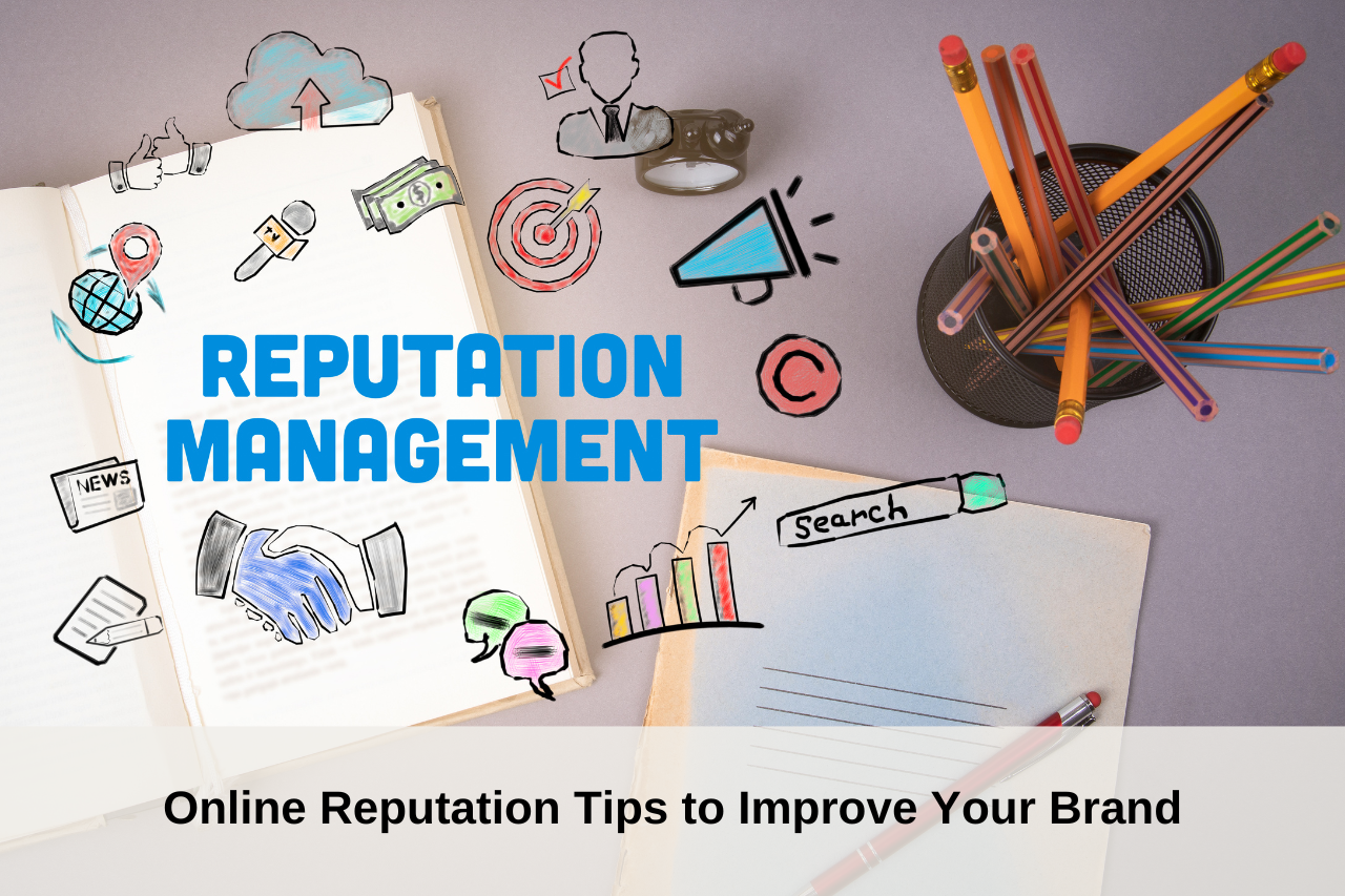 Online Reputation: Tips to Improve Your Brand
