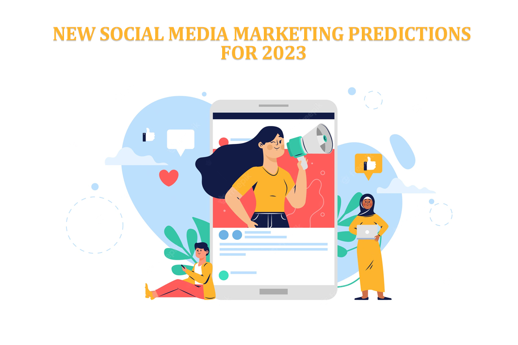 New Social Media Marketing Predictions for 2023