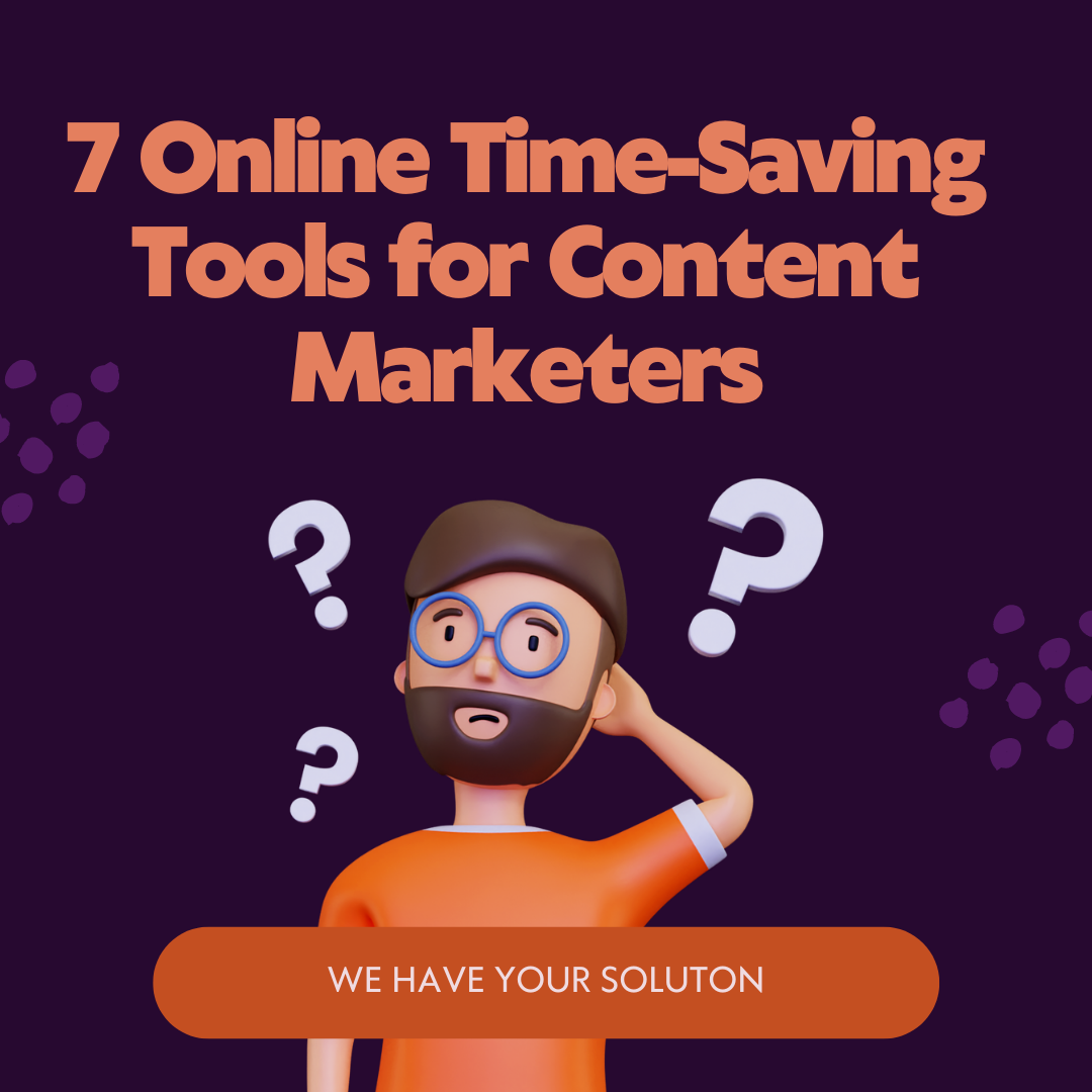 7 Online Time-Saving Tools for Content Marketers