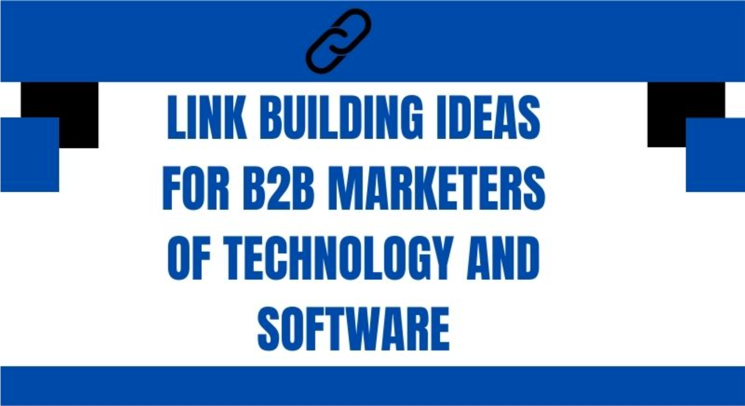 Link Building Ideas for B2B Marketers of Technology and Software