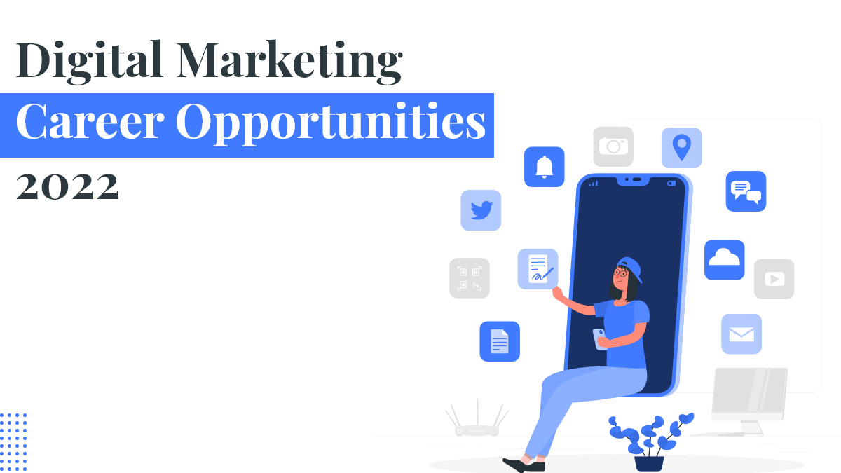 Digital Marketing Career Opportunities - 2022