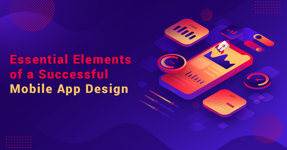 Essential Elements of a Successful Mobile App Design