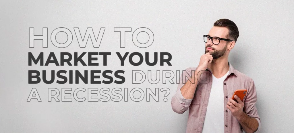 How to Promote Your Business During a Recession