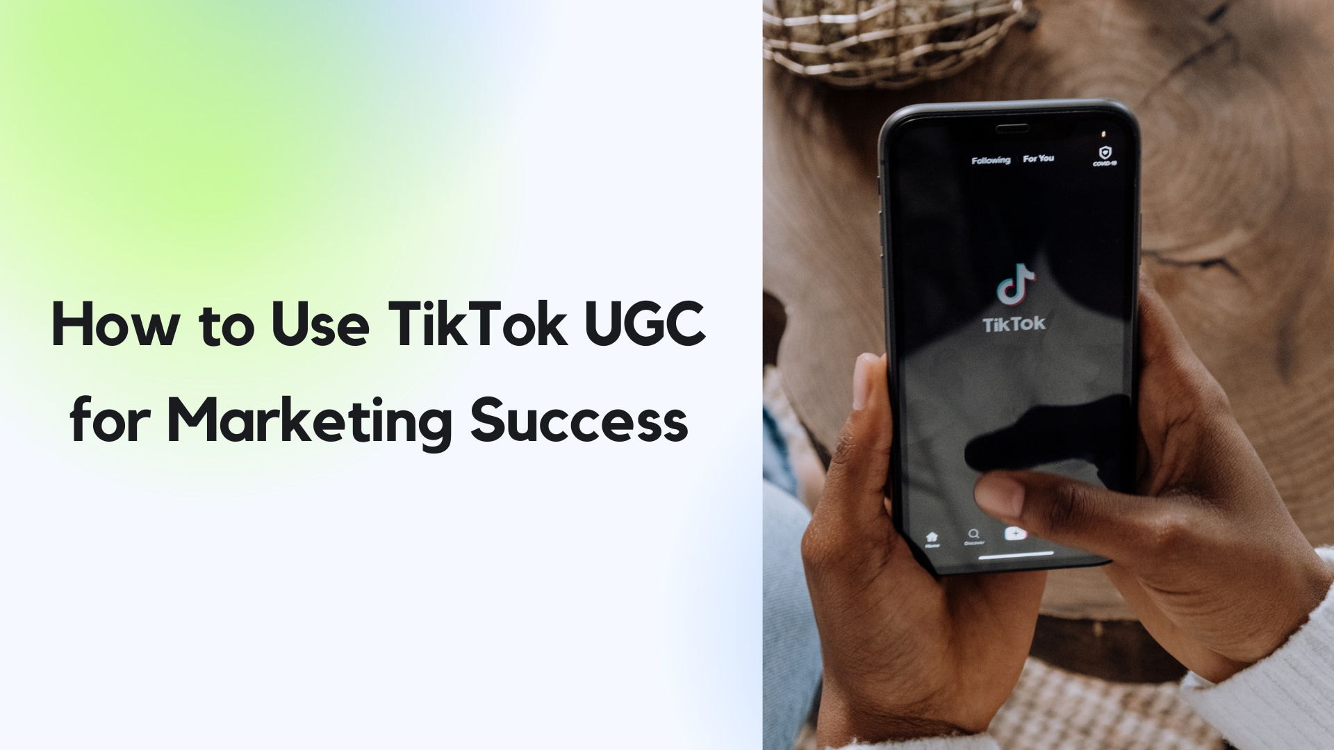 How to Use TikTok UGC for Marketing Success