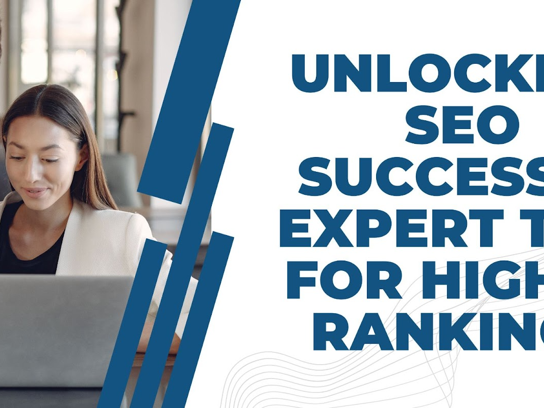 Unlocking SEO Success: 9 Expert Tips for Higher Rankings