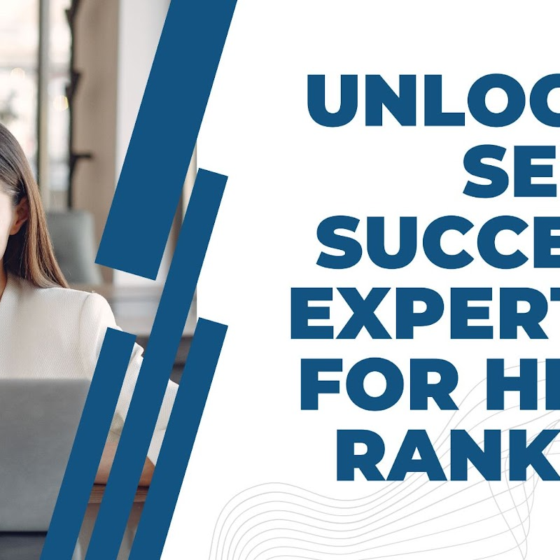 Unlocking SEO Success: 9 Expert Tips for Higher Rankings