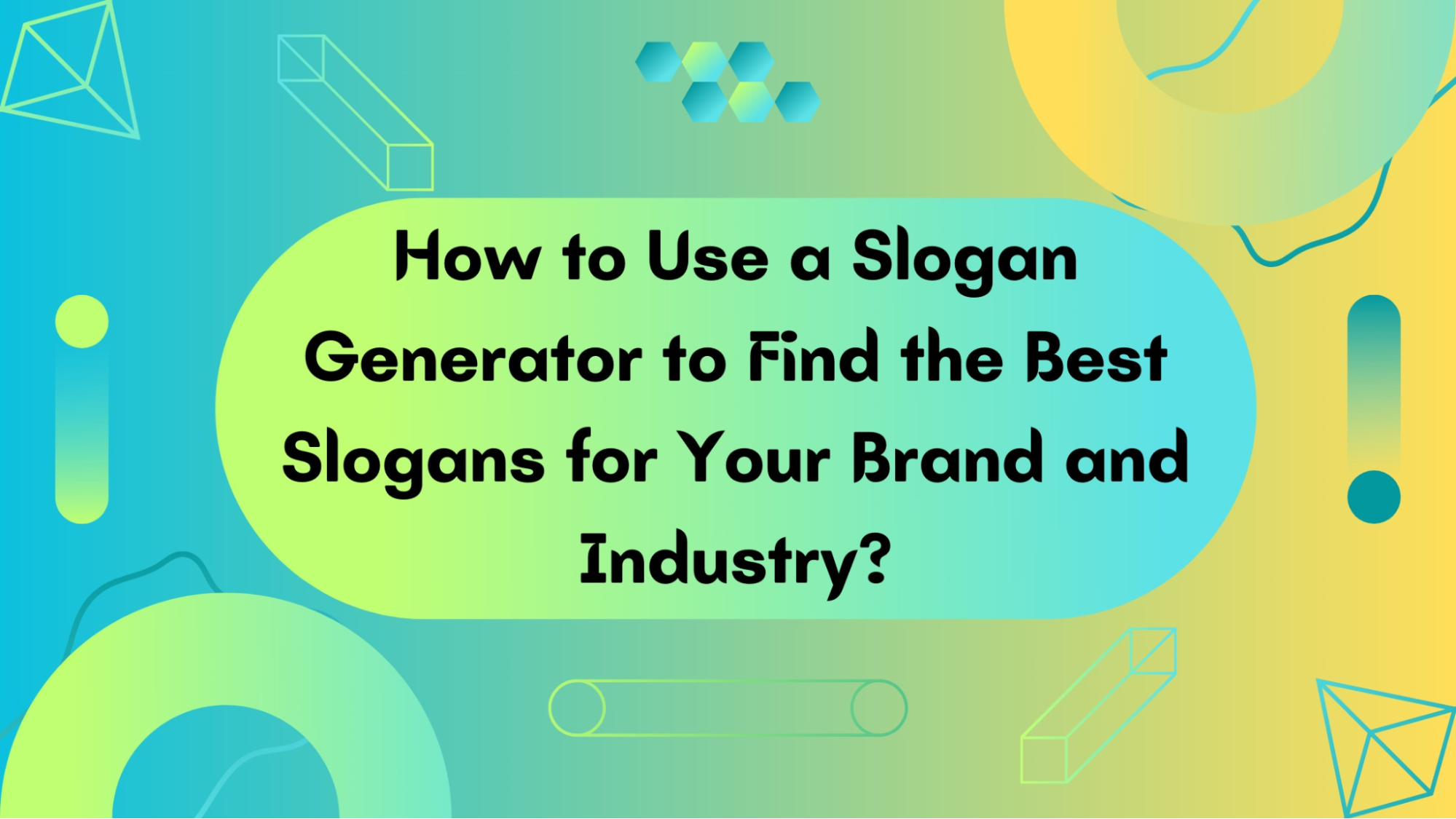 How to Use a Slogan Generator to Find the Best Slogans for Your Brand and Industry?