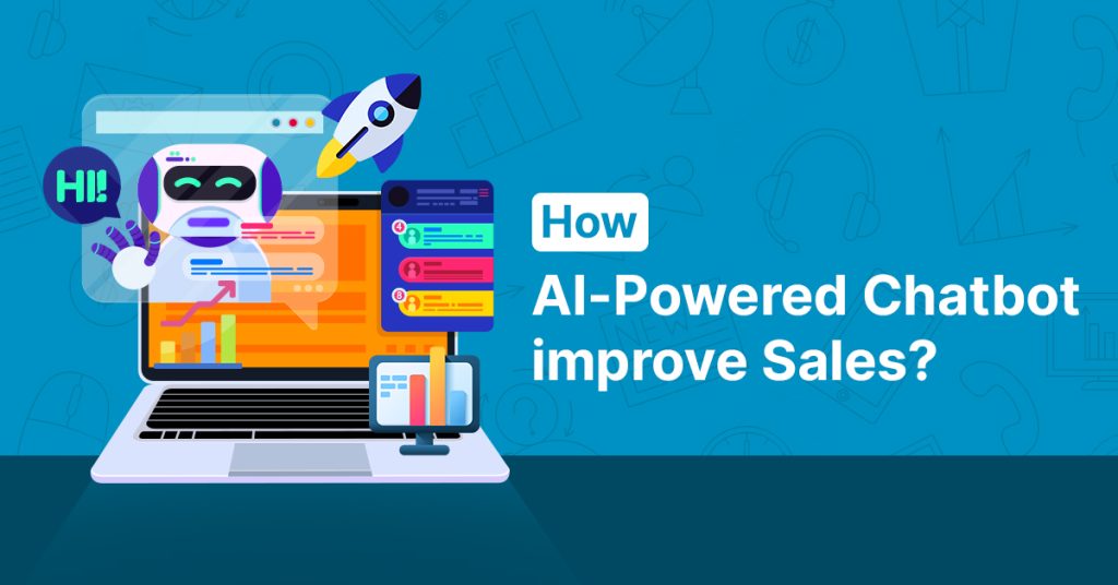 How AI-Powered Chatbot improve Sales-