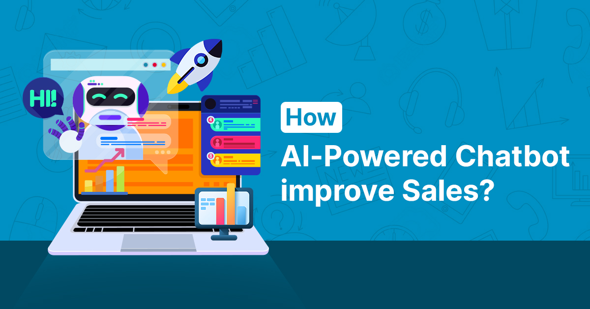 How AI-Powered Chatbot improve Sales-