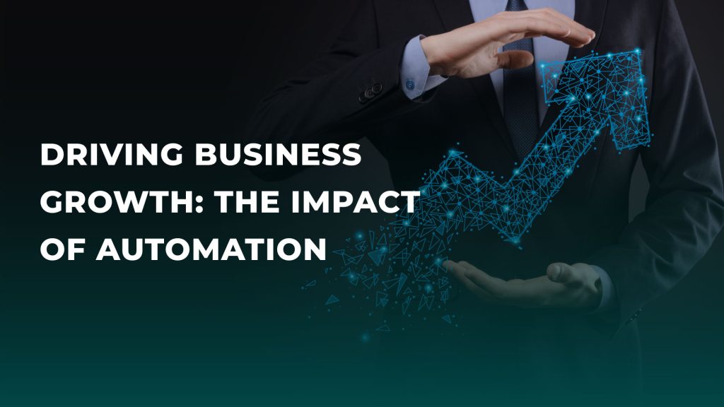 Driving Business Growth: The Impact of Automation