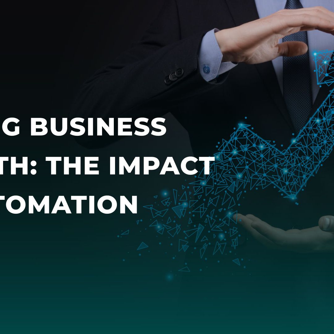 Driving Business Growth: The Impact of Automation