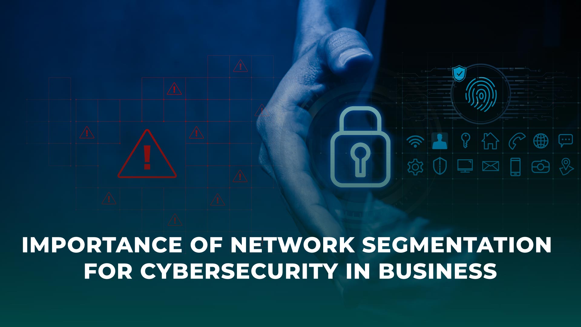 Importance of Network Segmentation for Cybersecurity in Business