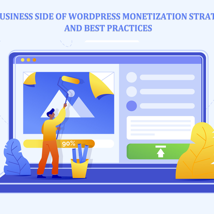 The Business Side of WordPress: Monetization Strategies and Best Practices