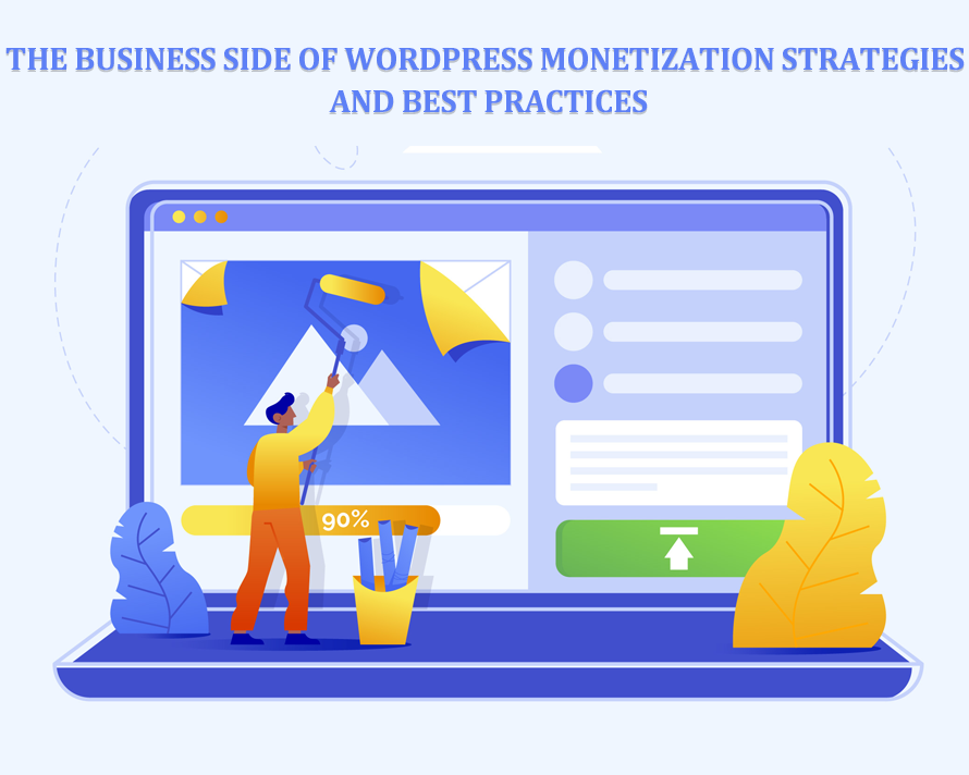 The Business Side of WordPress: Monetization Strategies and Best Practices
