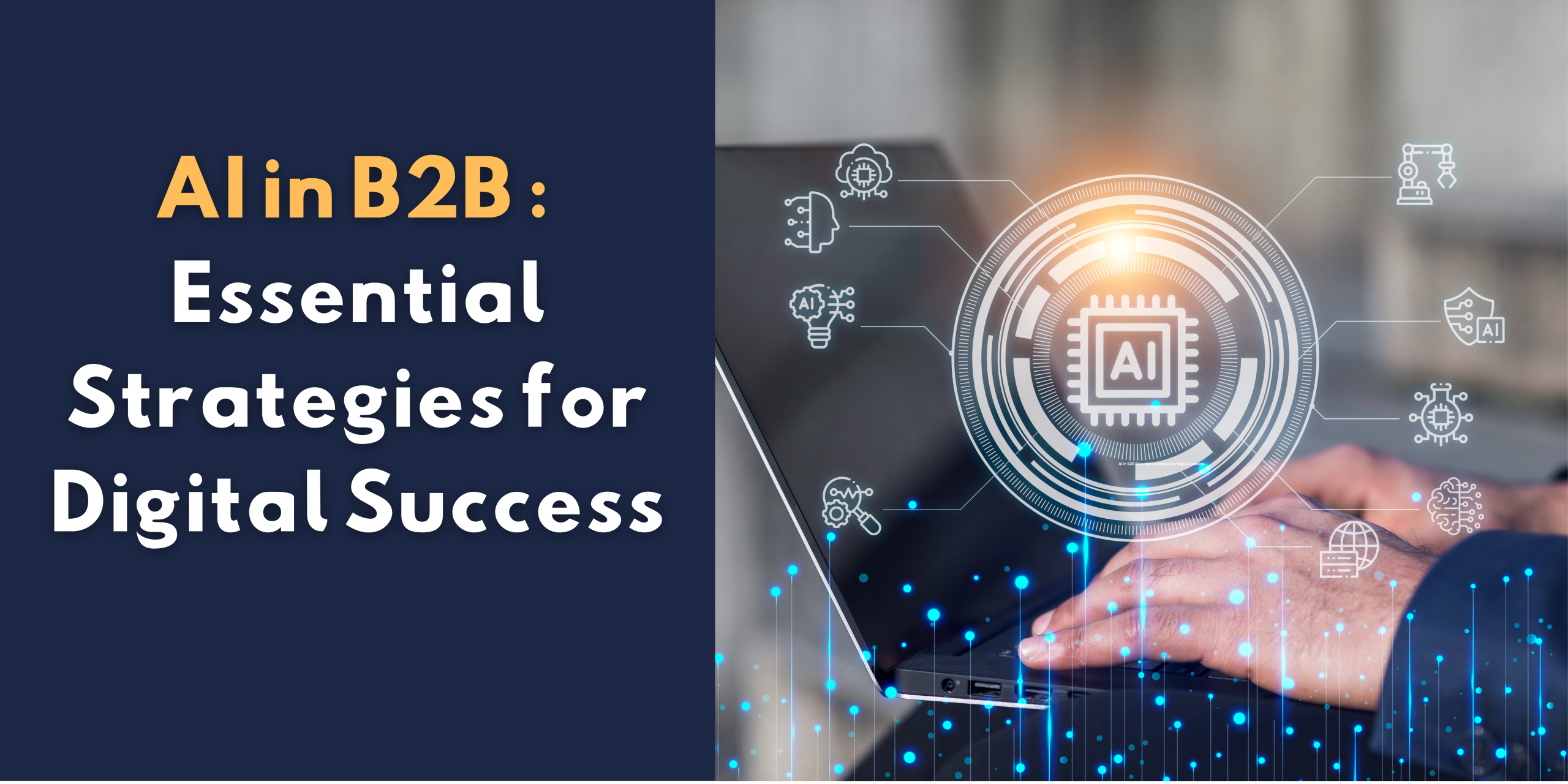 AI in B2B Essential Strategies for Digital Success