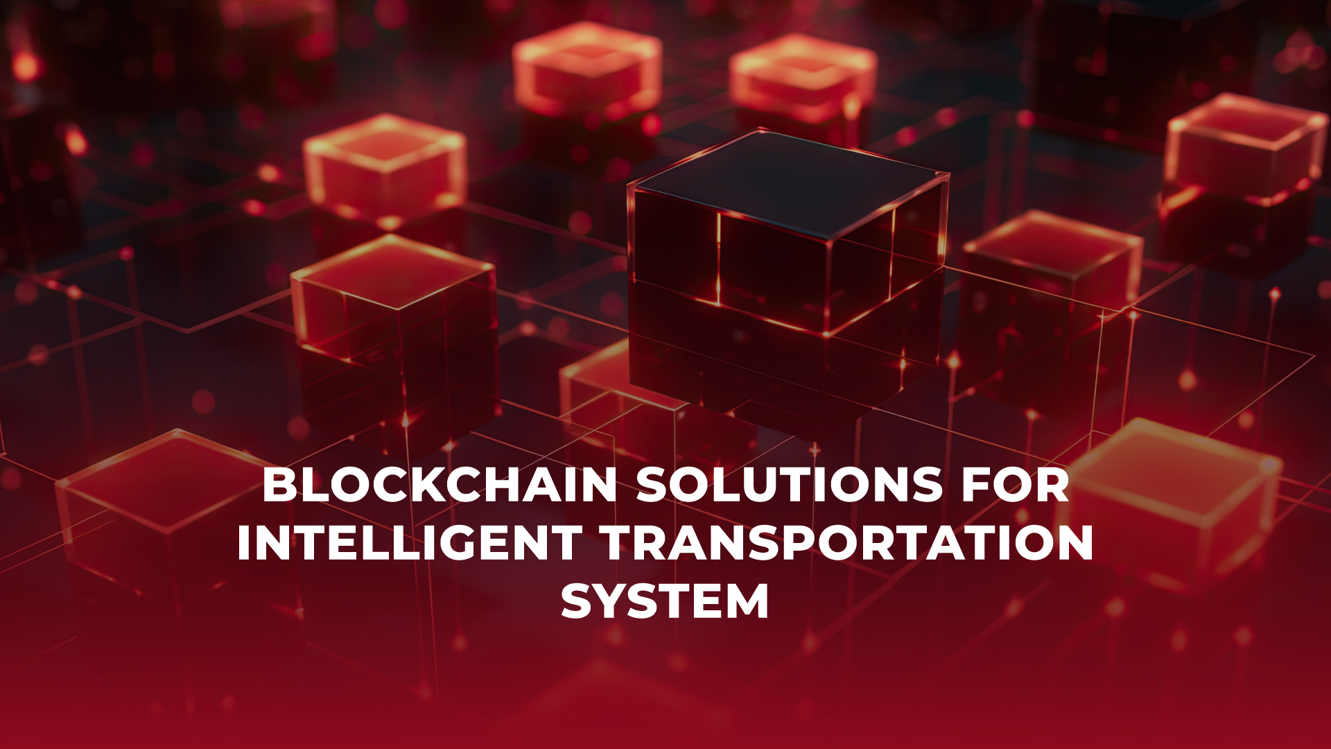 Blockchain solutions for intelligent transportation system