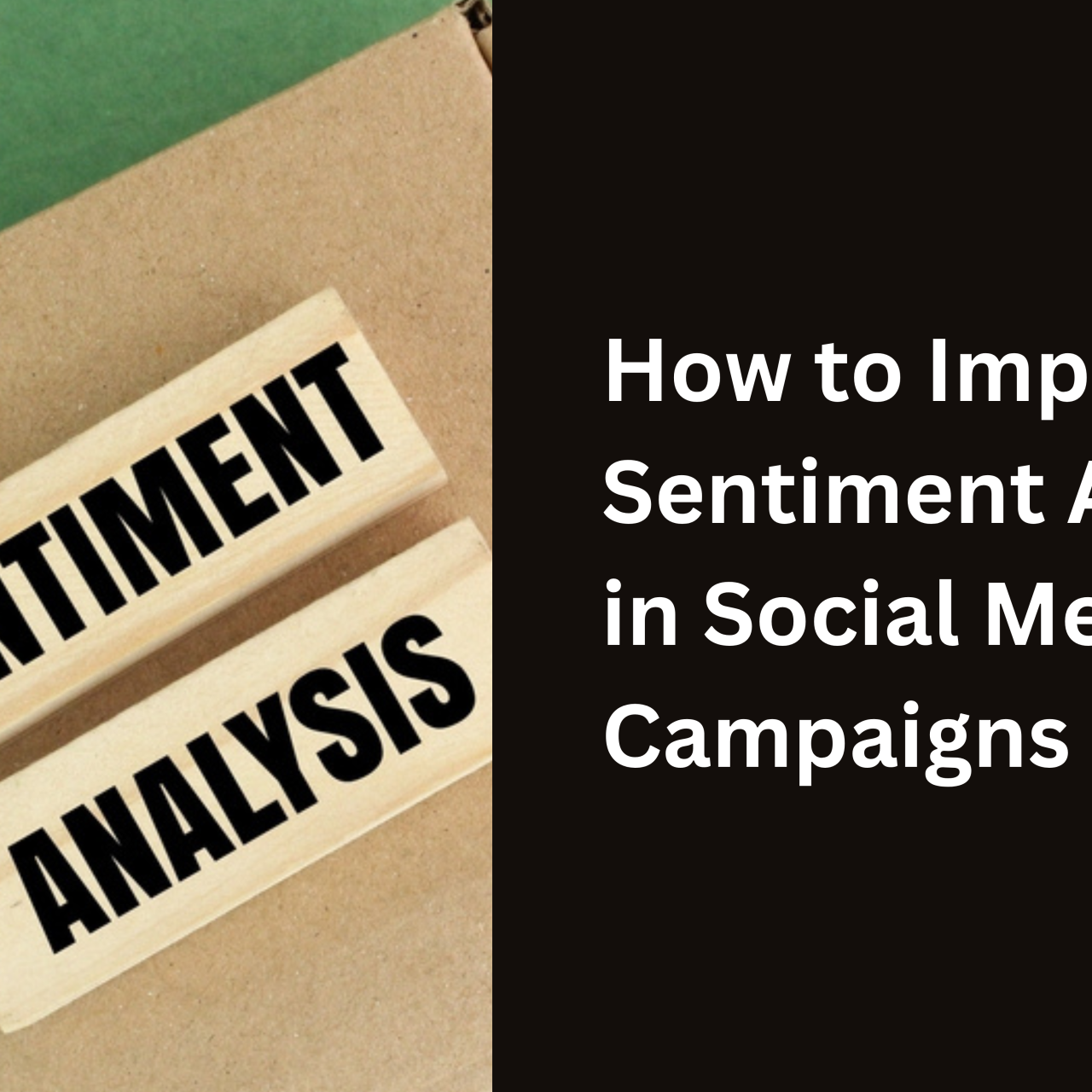 How to Implement Sentiment Analysis in Social Media Campaigns Effectively