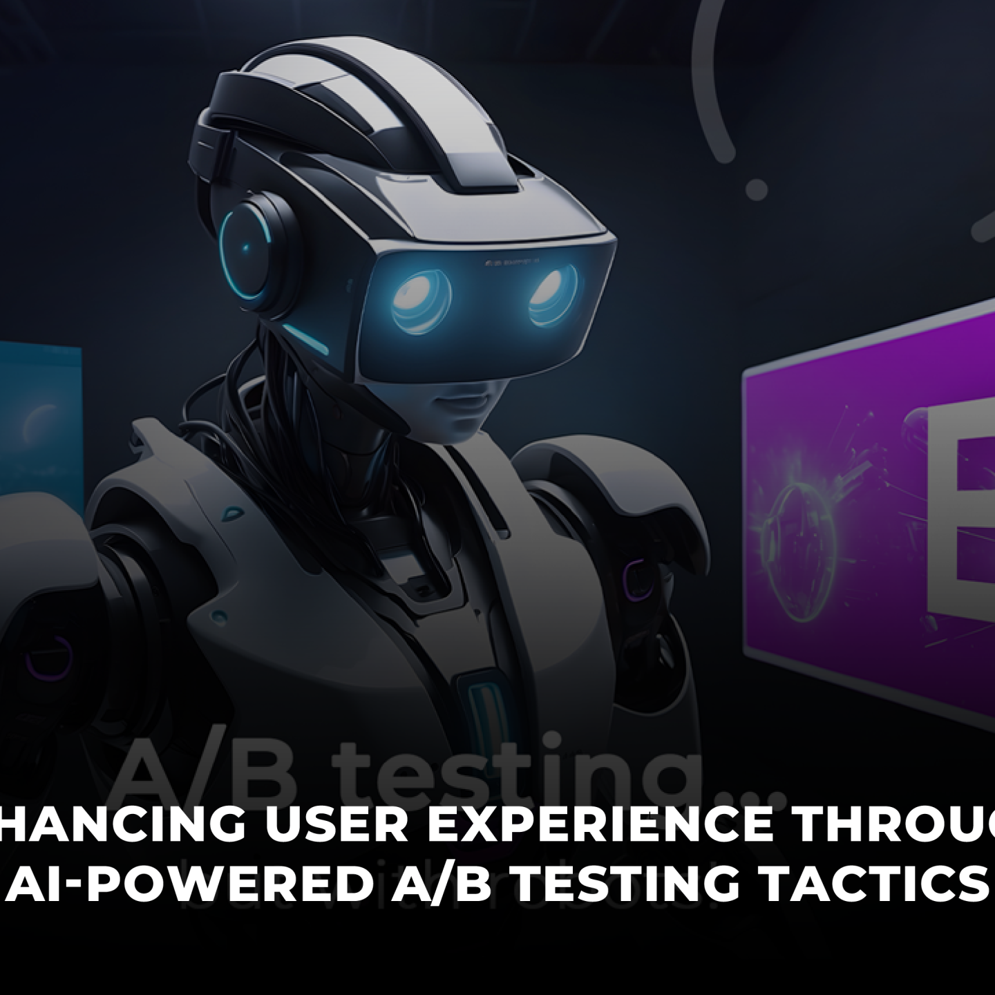 Enhancing User Experience through AI-Powered AB Testing Tactics