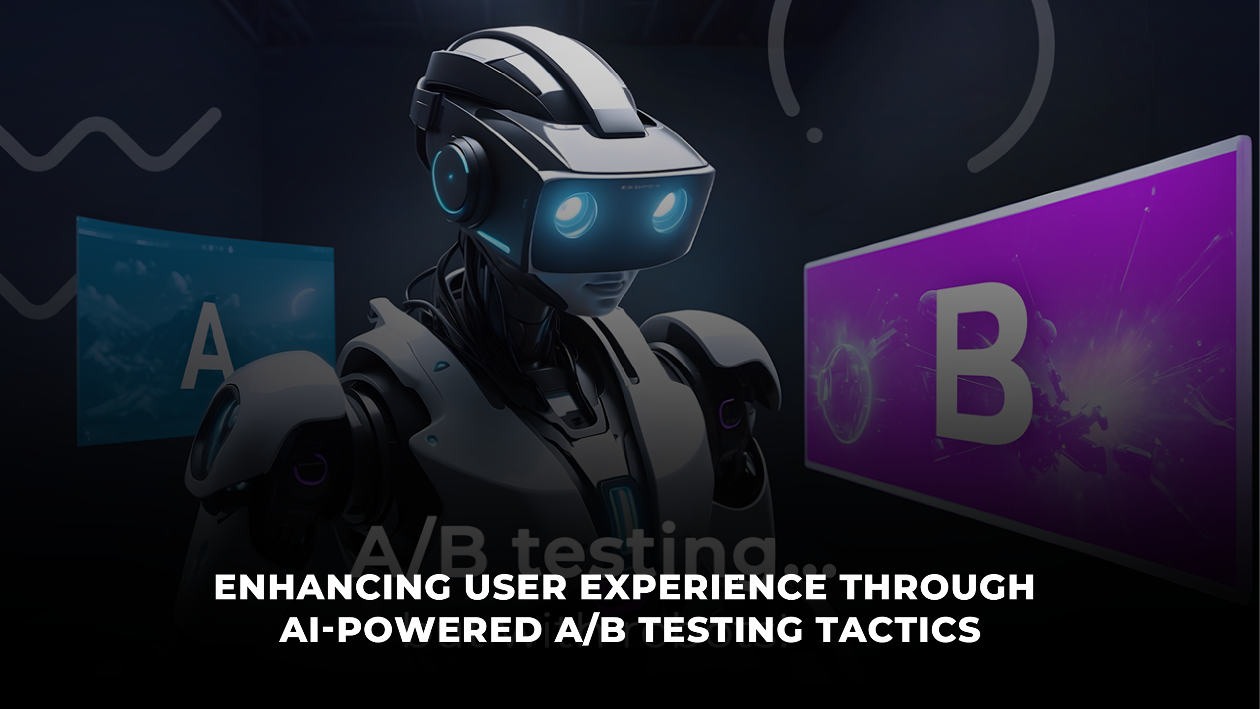 Enhancing User Experience through AI-Powered AB Testing Tactics
