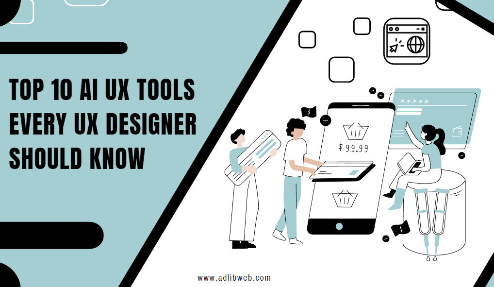 Top 10 AI UX Tools Every UX Designer Should Know